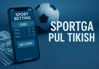 SPortga pul tikish asoslari va usullari 1xbet uchun